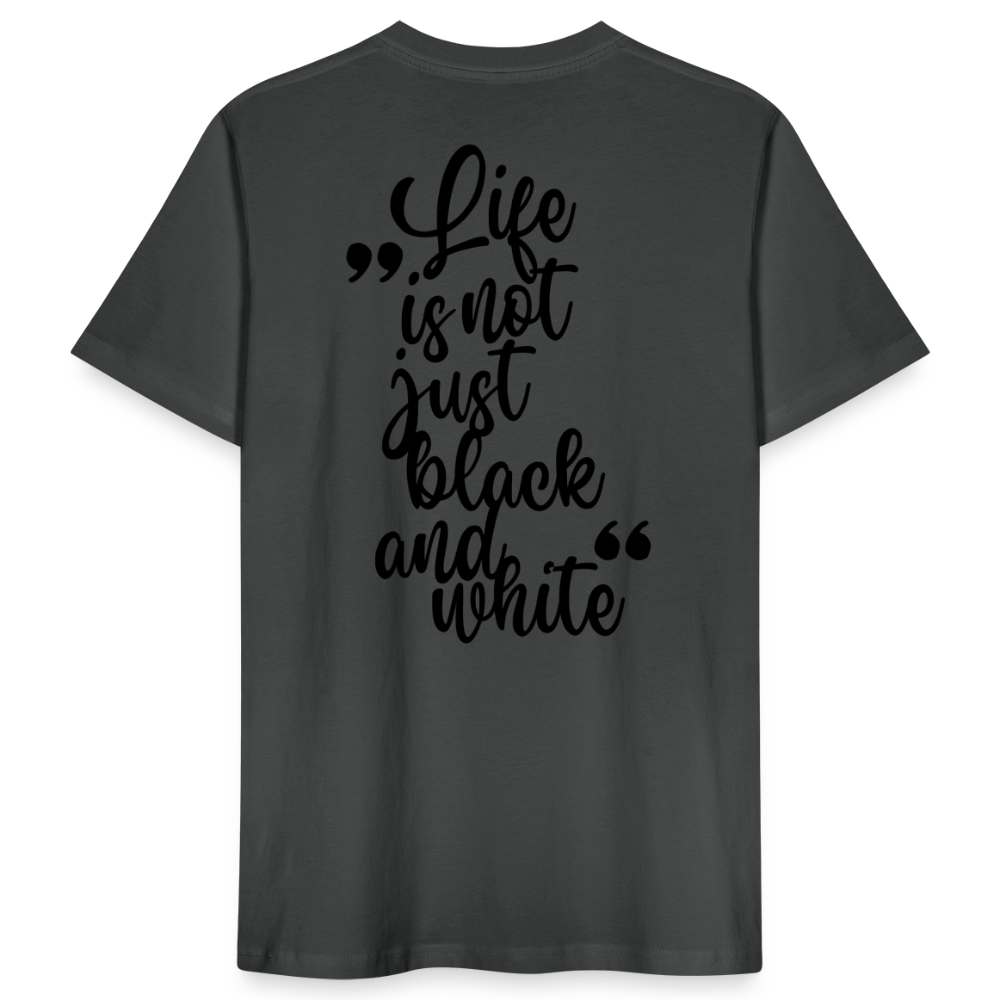 LiNBW. Männer T-Shirt Life is not just black and white - Anthrazit