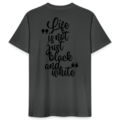 LiNBW. Männer T-Shirt Life is not just black and white - Anthrazit