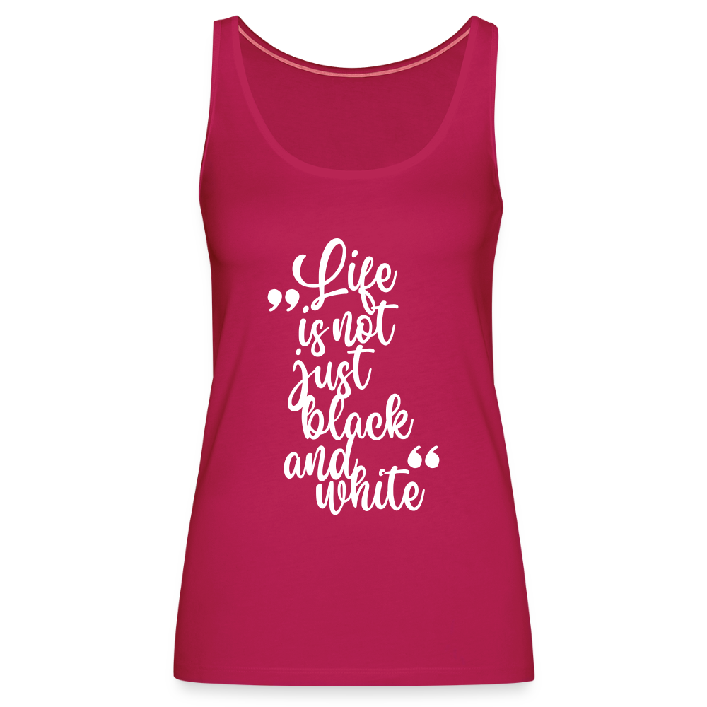 LiNBW. Frauen Tank-Top Life is not just black and white - dunkles Pink