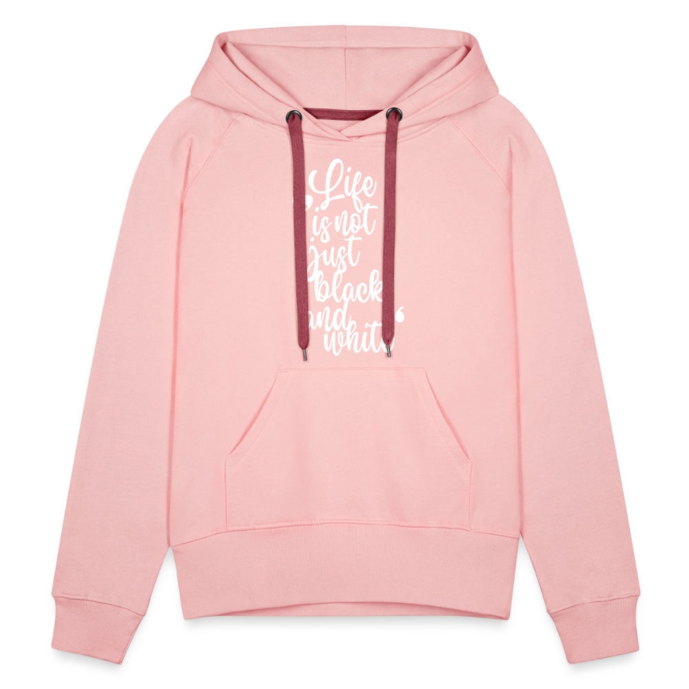 LiNBW. Frauen Hoodie Life is not just black and white - Kristallrosa
