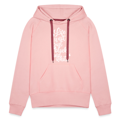 LiNBW. Frauen Hoodie Life is not just black and white - Kristallrosa