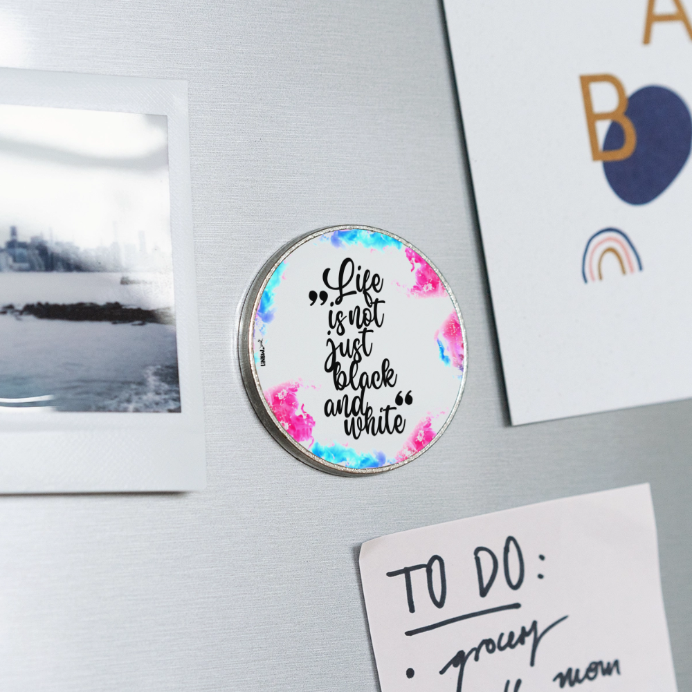 Magnet „Life is not just black and white – Color Edition“ – Statement mit Farbpower - Weiß