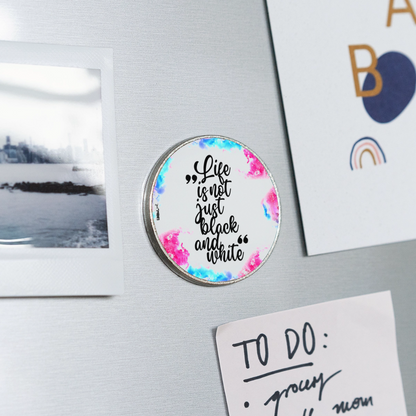 Magnet „Life is not just black and white – Color Edition“ – Statement mit Farbpower - Weiß