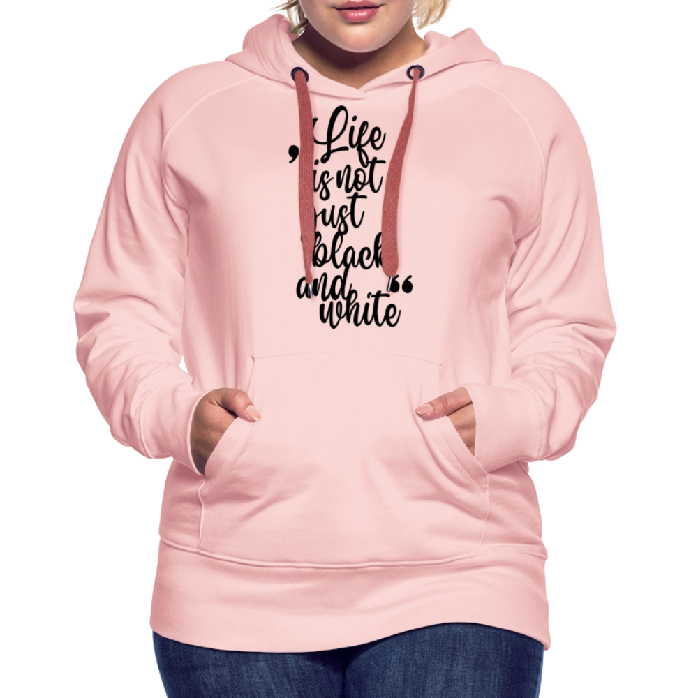 LiNBW. Frauen Hoodie Life is not just black and white - Kristallrosa