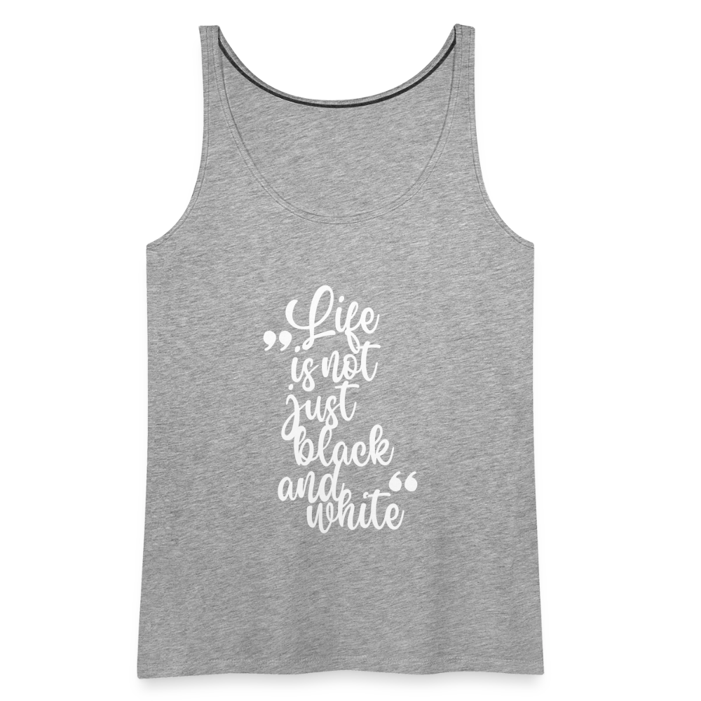 LiNBW. Frauen Tank-Top Life is not just black and white - Grau meliert