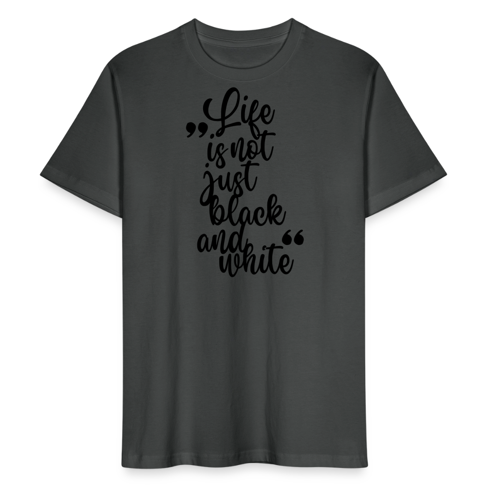 LiNBW. Männer T-Shirt Life is not just black and white - Anthrazit