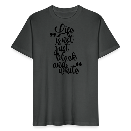 LiNBW. Männer T-Shirt Life is not just black and white - Anthrazit