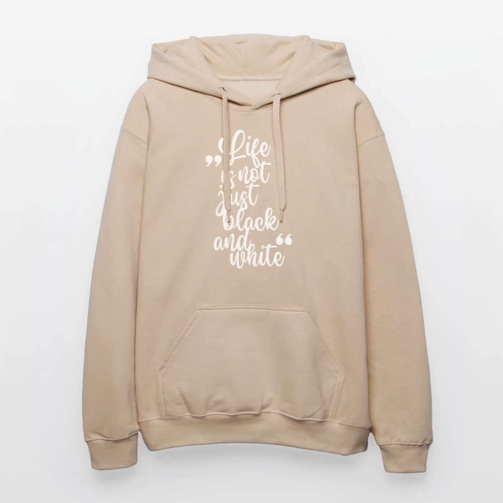 LiNBW. Männer & Frauen Hoodie Life is not just black and white - Sand