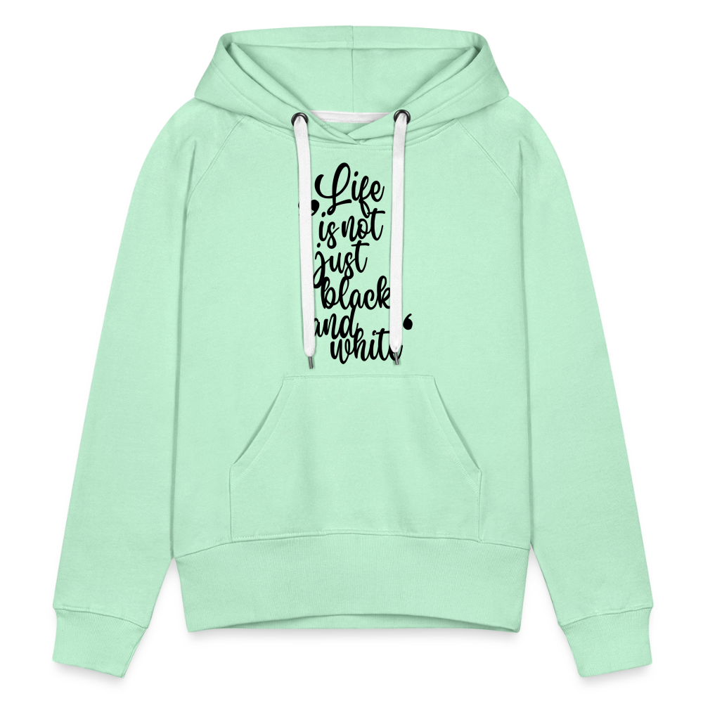 LiNBW. Frauen Hoodie Life is not just black and white - helles Mintgrün