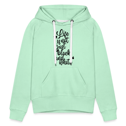LiNBW. Frauen Hoodie Life is not just black and white - helles Mintgrün
