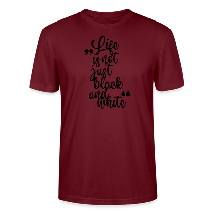 LiNBW. Männer T-Shirt Life is not just black and white - Burgunderrot