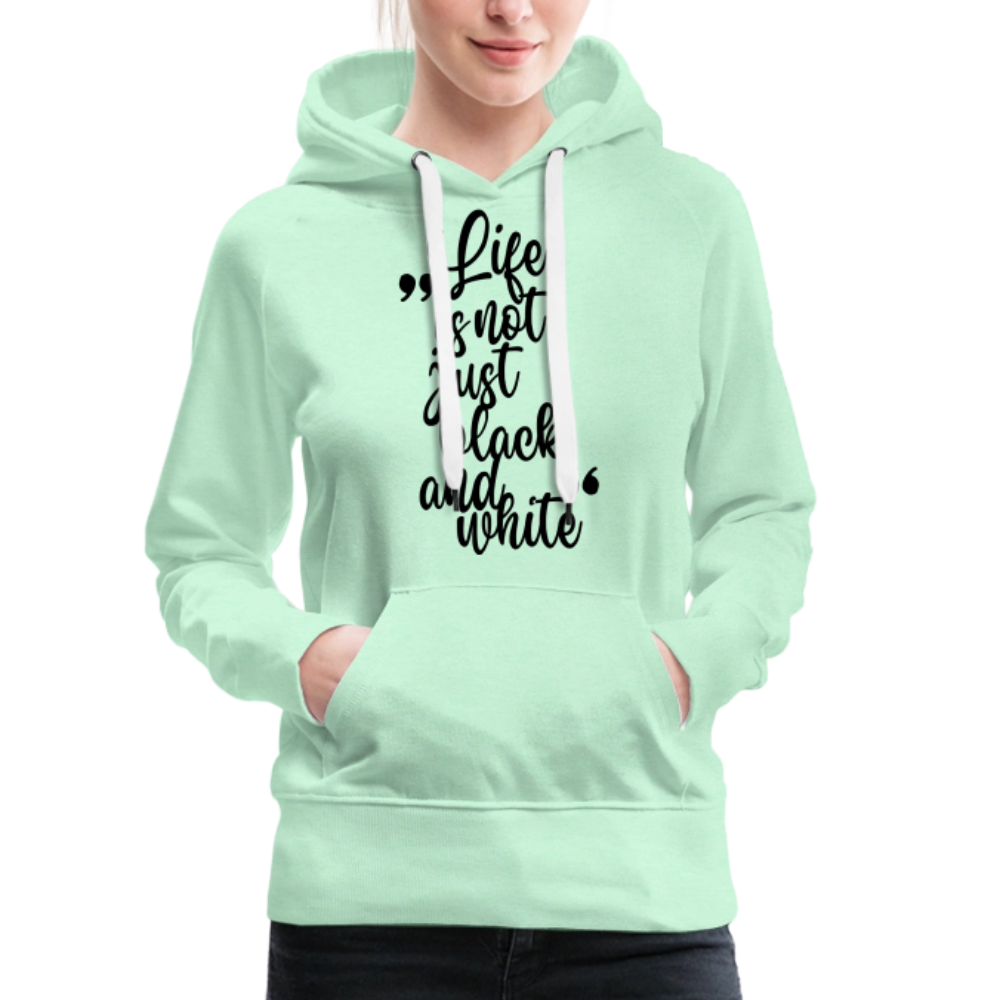 LiNBW. Frauen Hoodie Life is not just black and white - helles Mintgrün