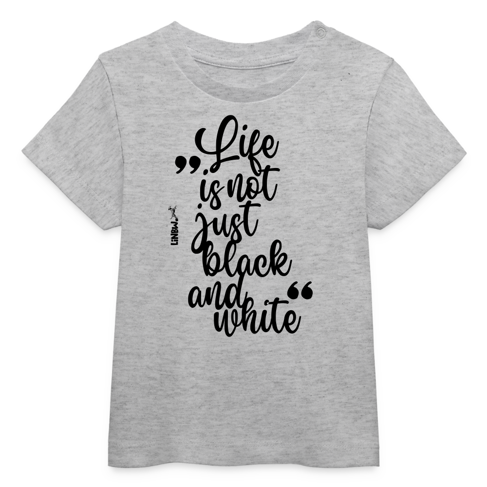 LiNBW. Baby T-Shirt Life is not just black and white - Grau meliert