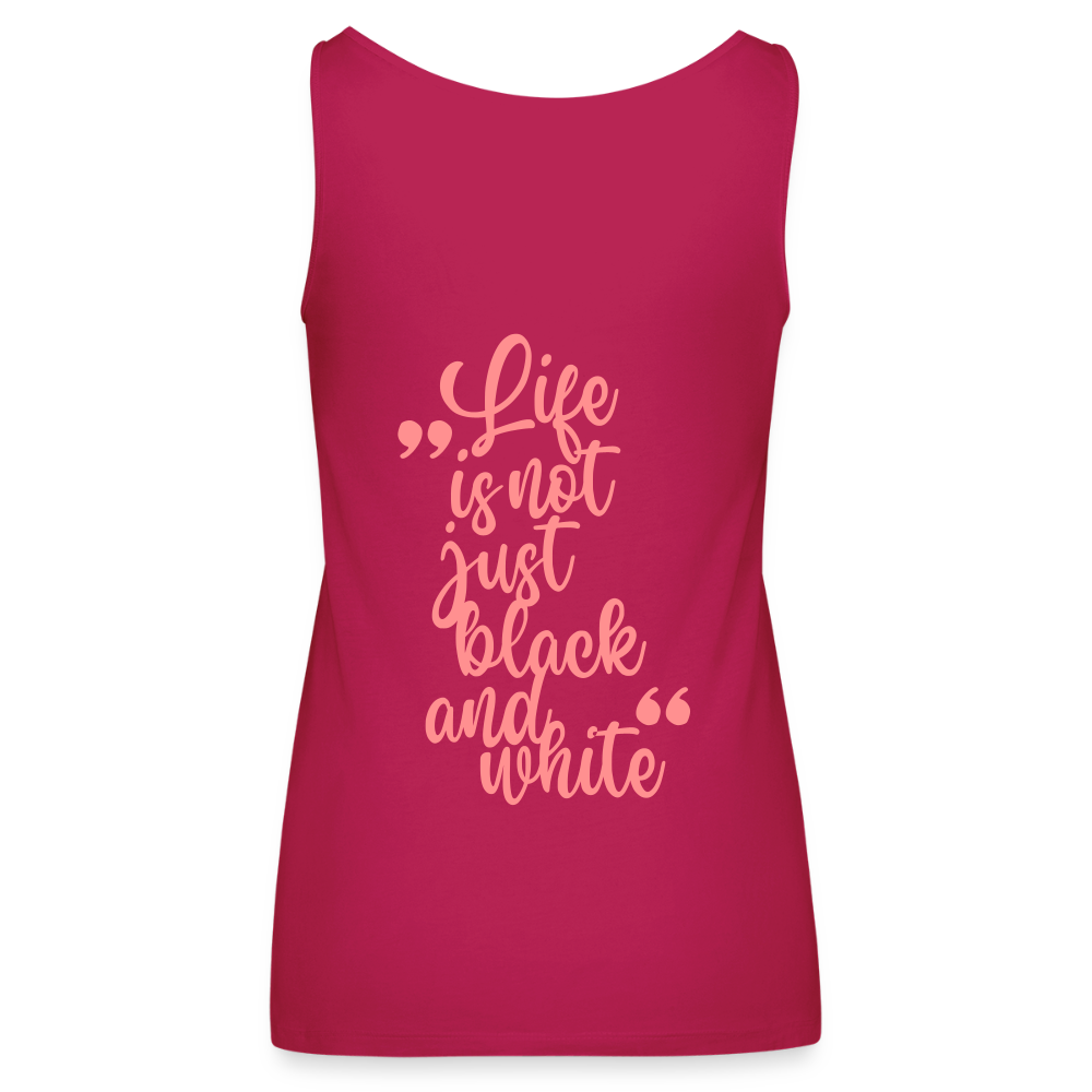 LiNBW. Frauen Tank-Top Life is not just black and white - dunkles Pink