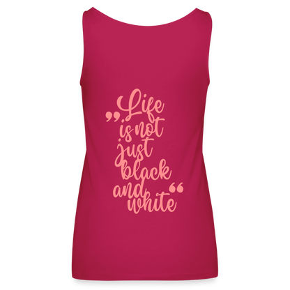 LiNBW. Frauen Tank-Top Life is not just black and white - dunkles Pink