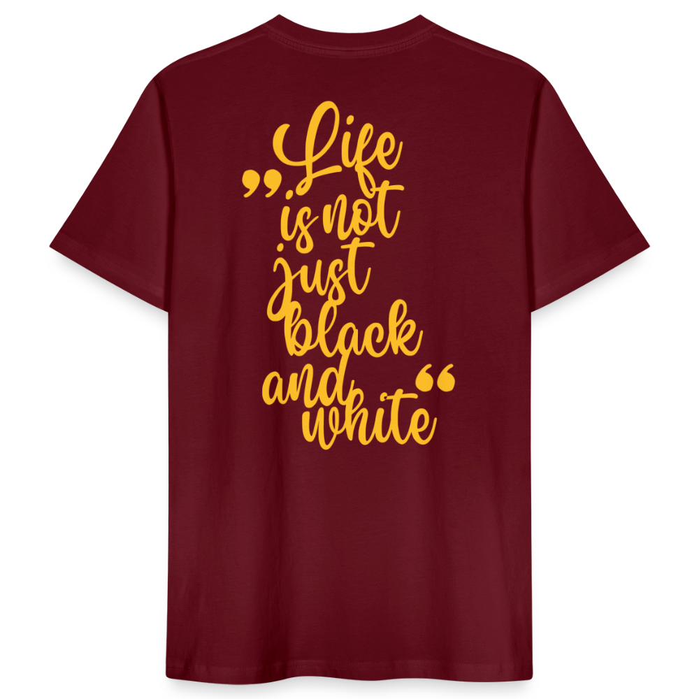 LiNBW. Männer T-Shirt Life is not just black and white - Burgunderrot