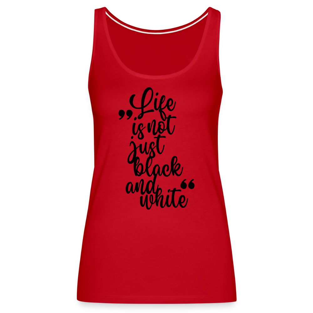 LiNBW. Frauen Tank-Top Life is not just black and white - Rot
