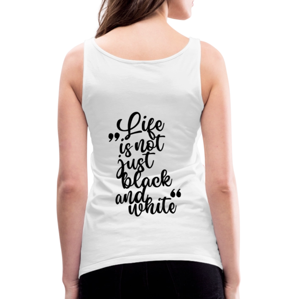 LiNBW. Frauen Tank-Top Life is not just black and white - Weiß