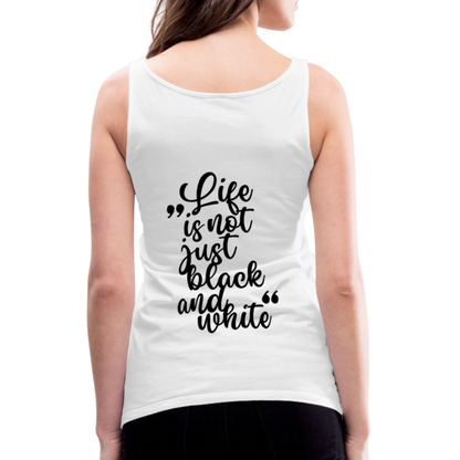 LiNBW. Frauen Tank-Top Life is not just black and white - Weiß