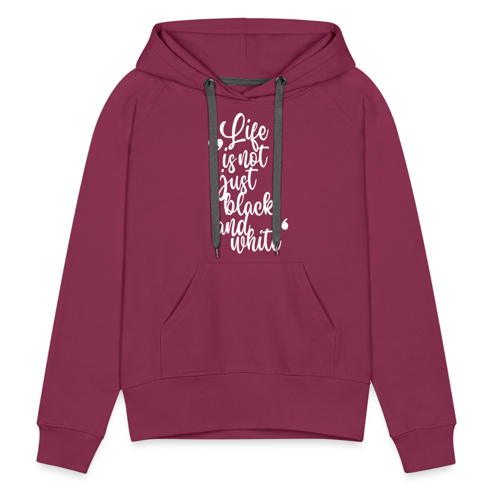 LiNBW. Frauen Hoodie Life is not just black and white - Bordeaux