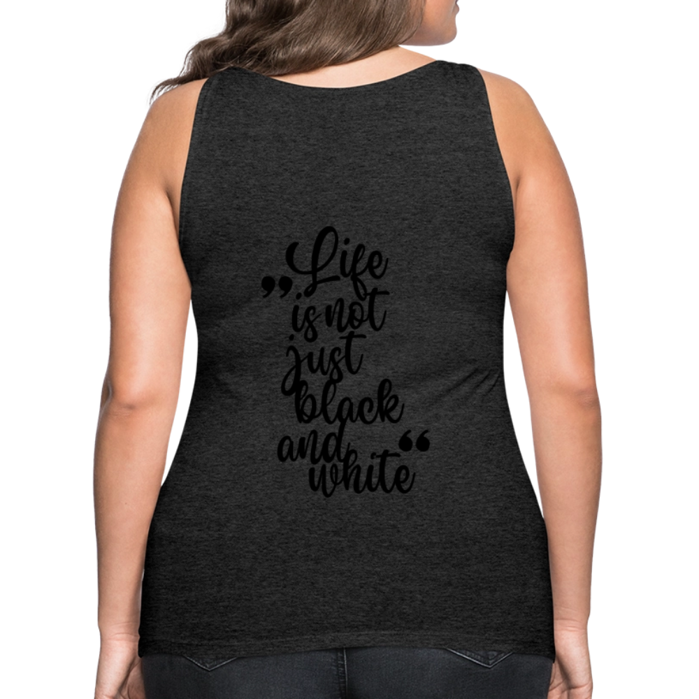 LiNBW. Frauen Tank-Top Life is not just black and white - Anthrazit