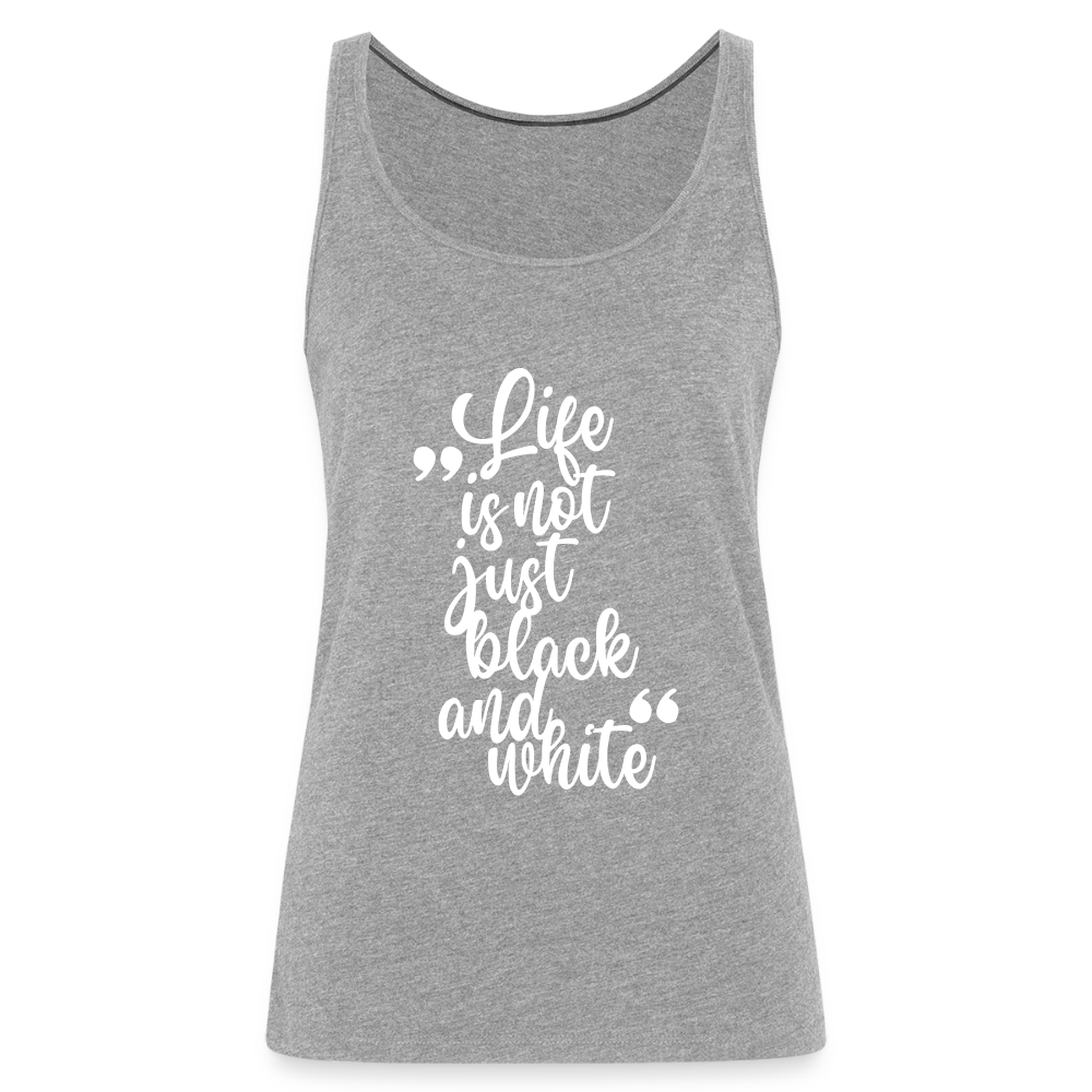 LiNBW. Frauen Tank-Top Life is not just black and white - Grau meliert