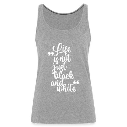 LiNBW. Frauen Tank-Top Life is not just black and white - Grau meliert