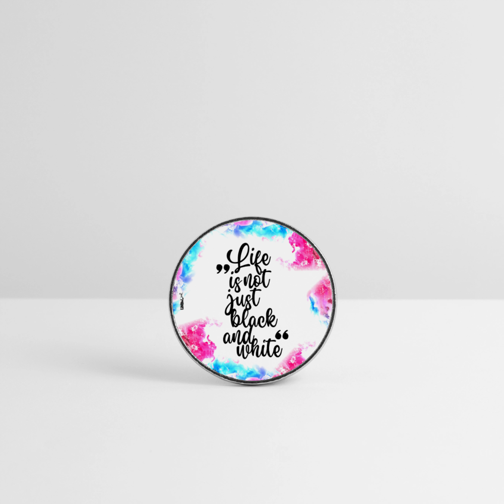 Magnet „Life is not just black and white – Color Edition“ – Statement mit Farbpower - Weiß