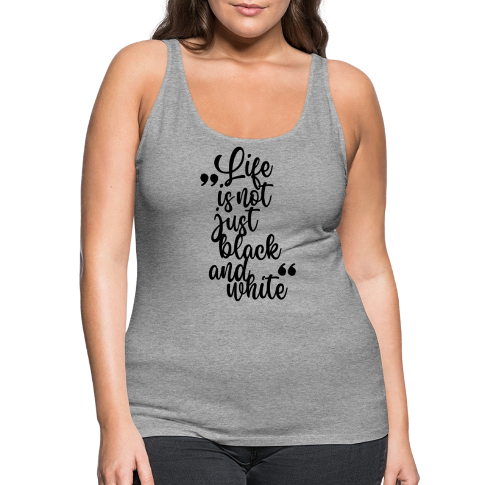 LiNBW. Frauen Tank-Top Life is not just black and white - Grau meliert