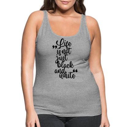 LiNBW. Frauen Tank-Top Life is not just black and white - Grau meliert