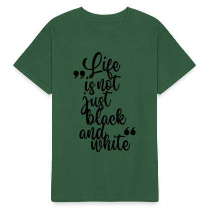 Kinder-T-Shirt – Life is not just black and white | Statement-Shirt mit Haltung - Flaschengrün
