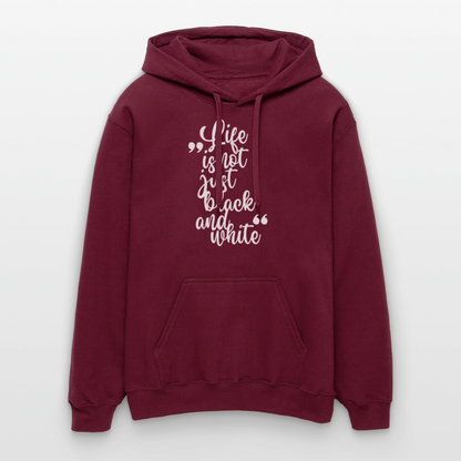 LiNBW. Männer & Frauen Hoodie Life is not just black and white - Maroon