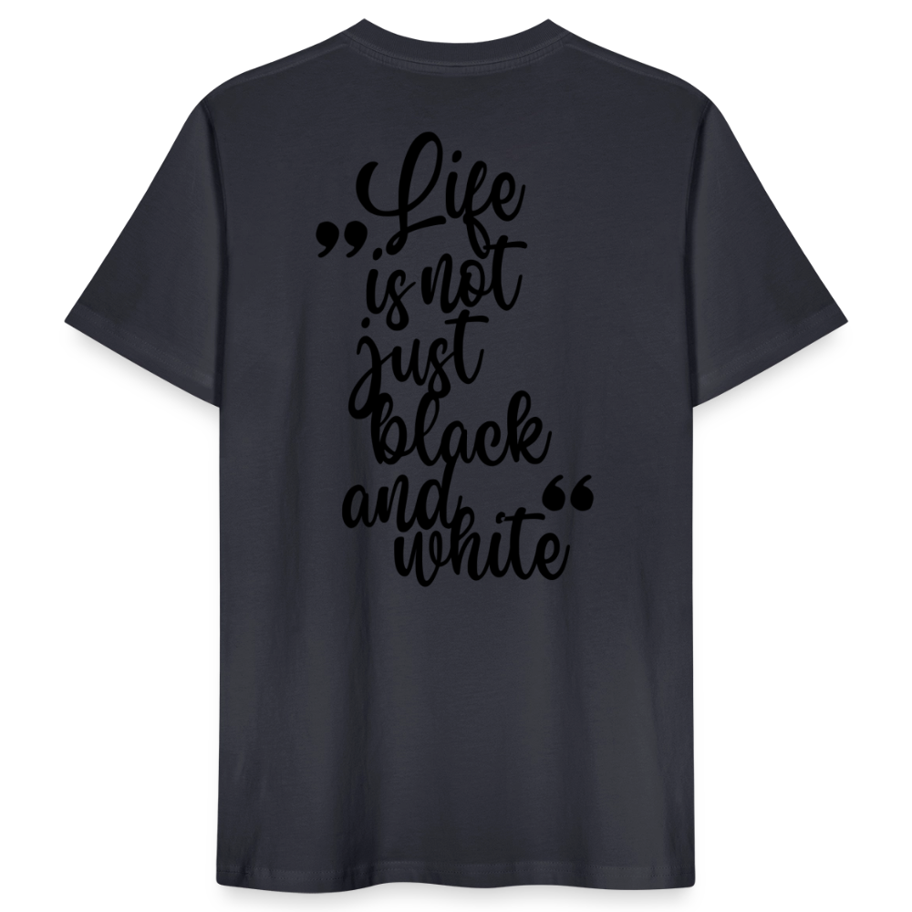 LiNBW. Männer T-Shirt Life is not just black and white - Dunkles Graublau