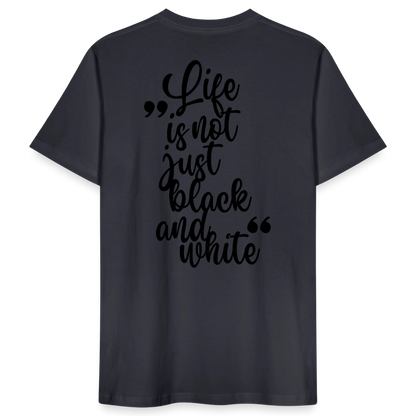 LiNBW. Männer T-Shirt Life is not just black and white - Dunkles Graublau