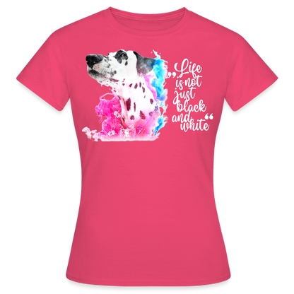 LiNBW. Frauen T-Shirt Dalmatiner Life is not just black and white - Azalea