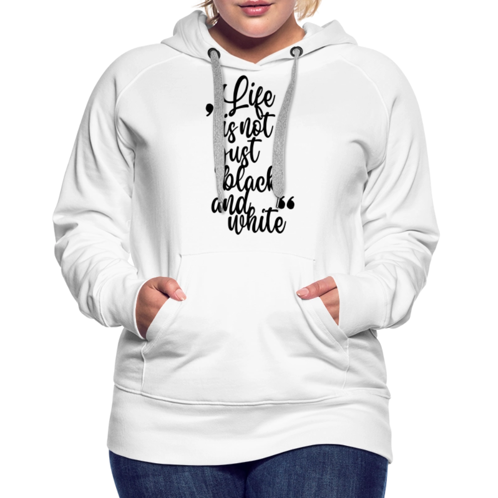 LiNBW. Frauen Hoodie Life is not just black and white - Weiß