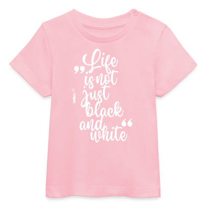 LiNBW. Baby T-Shirt Life is not just black and white - Hellrosa