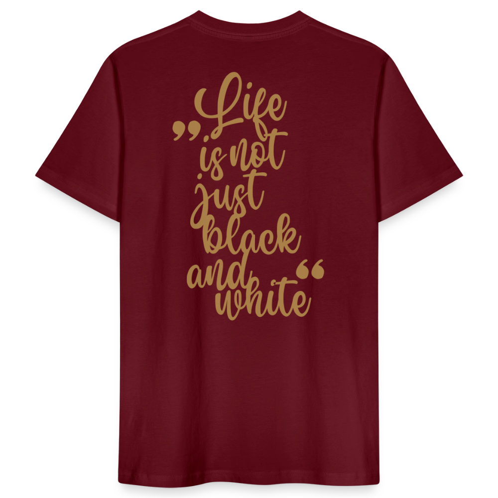 LiNBW. Männer T-Shirt Life is not just black and white - Burgunderrot