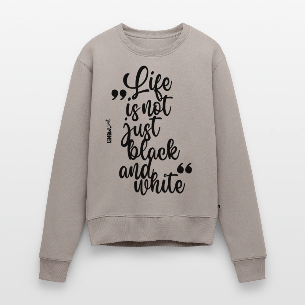 Damen Pullover „Life is not just black and white“ – schwarzer Print – inspiriertes Design 🖤🤍 - Taupe
