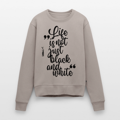 Damen Pullover „Life is not just black and white“ – schwarzer Print – inspiriertes Design 🖤🤍 - Taupe