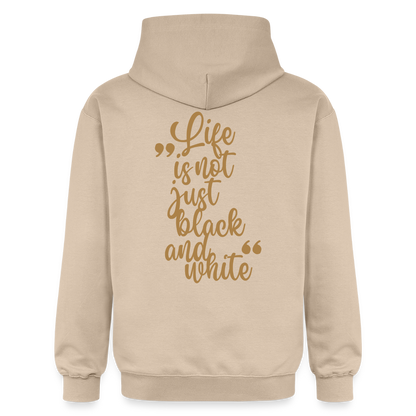 LiNBW. Männer & Frauen Hoodie Life is not just black and white - Sand