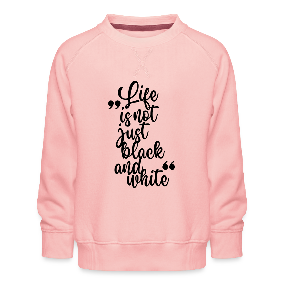 LiNBW. Kinder Pullover Life is not just black and white - Kristallrosa