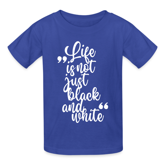 Kinder-T-Shirt – Life is not just black and white | Statement-Shirt mit Haltung - Royalblau