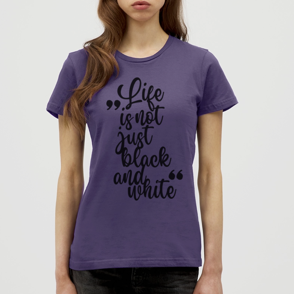 LiNBW. Frauen T-Shirt Life is not just black and white - Dunkellila