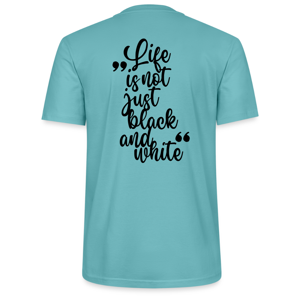 LiNBW. Männer T-Shirt Life is not just black and white - Pastelltürkis