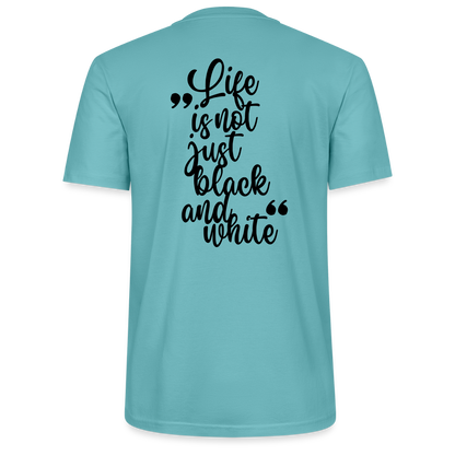 LiNBW. Männer T-Shirt Life is not just black and white - Pastelltürkis