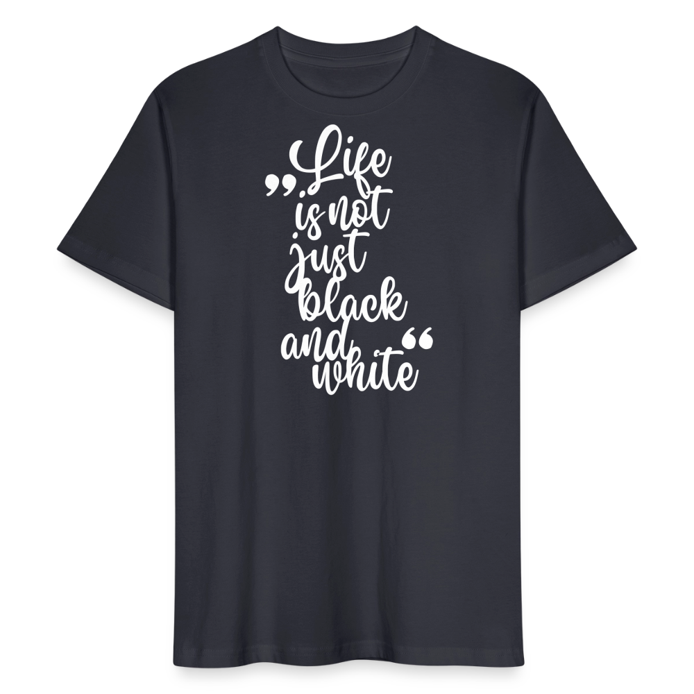 LiNBW. Männer T-Shirt Life is not just black and white - Dunkles Graublau