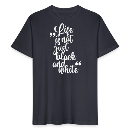 LiNBW. Männer T-Shirt Life is not just black and white - Dunkles Graublau