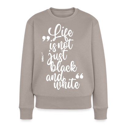 Damen Pullover „Life is not just black and white“ – weißer Print – Statement-Piece 🖤🤍 - Taupe