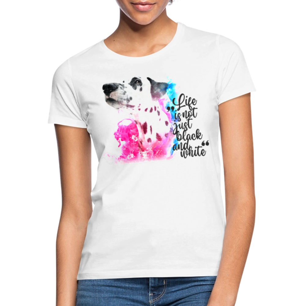 LiNBW. Frauen T-Shirt Dalmatiner Life is not just black and white - Weiß